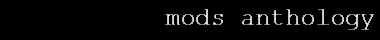 MODS Anthology