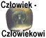 Cz│owiek-Cz│owiekowi