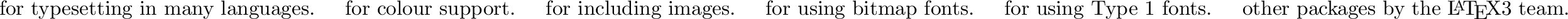 \begin{citations}
\item[babel] for typesetting in many languages.
\item[color] f...
... Type~1 fonts.
\item[tools] other packages by the \LaTeX 3 team.
\end{citations}