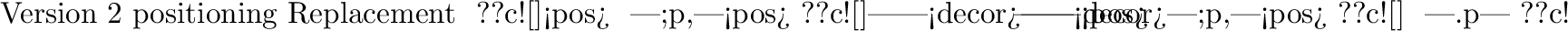 \begin{defs}
Version 2 connection\hfil & Replacement \cr
\noalign{\nobreak\sma...
...rt{\vert<text>\vert}\vert& \vert\connect h{\vert<text>\vert}\vert \cr
\end{defs}