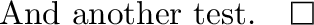 \begin{proof}
% latex2html id marker 113
[Proof of Theorem \ref{pigspan}]
And another test.
\end{proof}