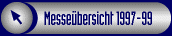 Messeuebersicht 1997-99