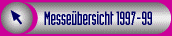 Messeuebersicht 1997-99