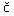 Latin lowercase C with caron