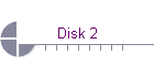 Disk 2