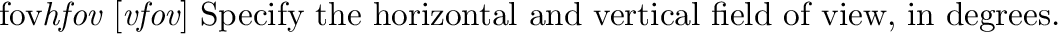 \begin{defkey}{aperture}{{\em radius}}
Use an aperture with the given {\em radius}.
\end{defkey}