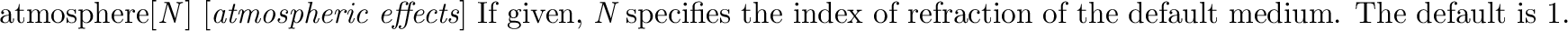 \begin{defkey}{surface}{{\em name\/} $<${\em Surface Definition}$>$}
Associate the given collection of surface attributes with the
given name.
\end{defkey}