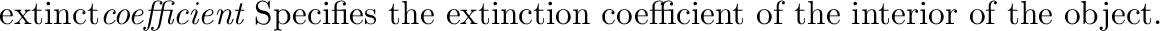 \begin{defkey}{index}{{\em N}}
Specifies the index of refraction. The default v...
...
to the index of refraction of the atmosphere surrounding the eye.
\end{defkey}