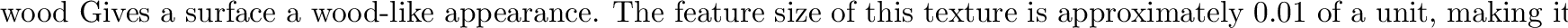 \begin{defkey}{gradient}{{\em surf1} {\em surf2}
[{\em GradShape}]
[{\em start...
...otchy gradient texture that is similar to the
{\tt blotch} texture.
\end{defkey}