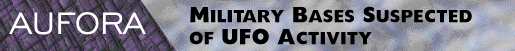 Military Bases Suspected of UFO Activity