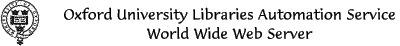 Oxford University Libraries Automation Service World Wide Web Server