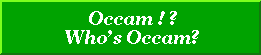 Occam? Who's Occam?